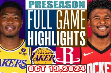 Los Angeles Lakers Vs Houston Rockets FULL GAME Highlights Oct 19,2024 NBA Preseason
