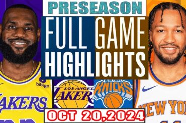 Los Angeles Lakers Vs New York Knicks  FULL GAME Highlights Oct 20,2024 NBA Preseason