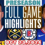 Denver Nugget Vs LA Clippers FULL GAME Highlights Oct 23,2024 NBA Preseason