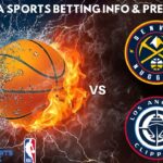 Denver Nuggets VS LA Clippers : NBA Betting Info For 10/26/24