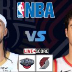 Portland Trail Blazers vs New Orleans Pelicans | NBA Regular Season Live Scoreboard