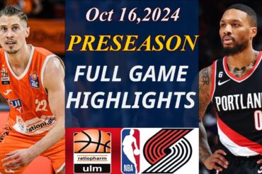 Ulm Vs Portland Trail Blazers FULL GAME | Oct 17, 2024 | NBA TODAY | NBA HIGHLIGHTS
