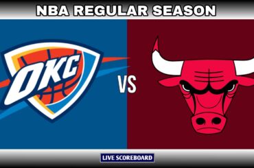 CHICAGO BULLS vs OKLAHOMA CITY THUNDER | NBA LIVE SCOREBOARD