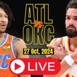 🔴LIVE : Atlanta Hawks Vs Oklahoma City Thunder Full Game | NBA Live | Oct 27, 2024 | 2K
