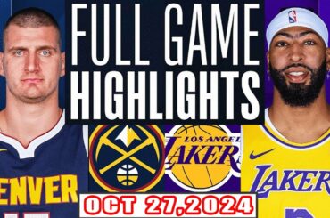 Denver Nuggets Vs Los Angeles Lakers FULL GAME Highlights Oct 27,2024 NBA Season