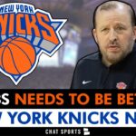 Knicks Need Tom Thibodeau To Be Better | New York Knicks News
