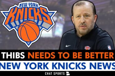 Knicks Need Tom Thibodeau To Be Better | New York Knicks News