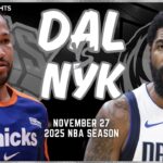 Dallas Mavericks vs New York Knicks Full Game Highlights | Nov 27 | 2025 NBA Season