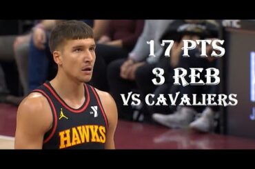 Bogdan Bogdanovic 17 Pts 3 Reb Atlanta Hawks vs Cleveland Cavaliers HIGHLIGHTS