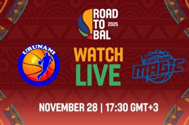 Urunani v Matero Magic | Full Basketball Game | Africa Champions Clubs ROAD TO B.A.L. 2025