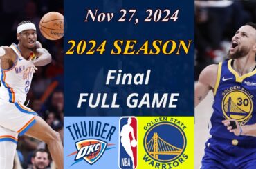 Oklahoma City Thunder vs Golden State Warriors Full Game Highlights  Nov 27, 2024 | NBA TODAY