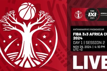 LIVE 🔴| FIBA 3x3 Africa Cup 2024 | Day 1/Session 2 | 3x3 Basketball