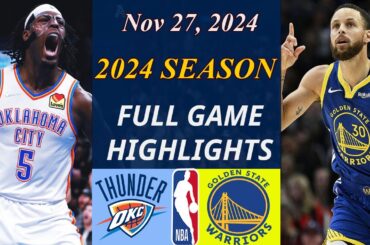 Oklahoma City Thunder vs Golden State Warriors Full Game Highlights  Nov 27, 2024 | NBA TODAY