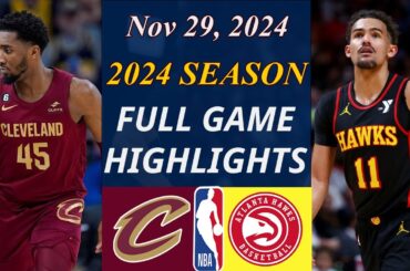 Cleveland Cavaliers vs Atlanta Hawks Full Game  Nov 29, 2024 | NBA TODAY
