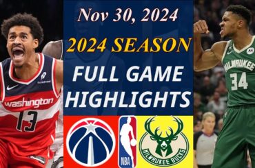 Milwaukee Bucks vs Washington Wizards vs Game Highlights Nov 30, 2024 | NBA today