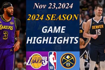 Denver Nuggets Vs Los Angeles Lakers Game Highlights  | Nov 23, 2024 | NBA TODAY