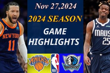 New York Knicks Vs Dallas Mavericks  Full Game Highlights | Nov 27, 2024 | NBA TODAY |NBA Highlights