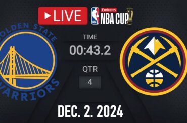 NBA LIVE! Golden State Warriors vs Denver Nuggets | EMIRATES NBA CUP 2024 | December 2, 2024