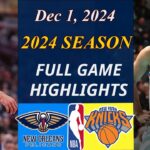 New York Knicks vs New Orleans Pelicans Game Highlights | Dec 1, 2024 | NBA today
