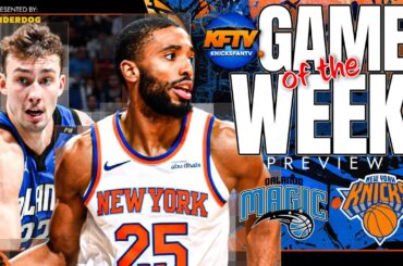 New York Knicks vs Orlando Magic Game Of The Week Preview (12/2/24)
