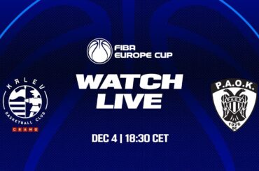 LIVE - BC Kalev/Cramo v PAOK mateco | FIBA Europe Cup 2024-25