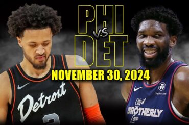 Philadelphia 76ers vs Detroit Pistons Full Game Highlights - November 30, 2024 | 2024-25 NBA Season