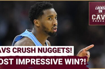 Cleveland Cavaliers IMPRESS in BLOWOUT win over Denver Nuggets | Max Strus Update | Locked On Cavs