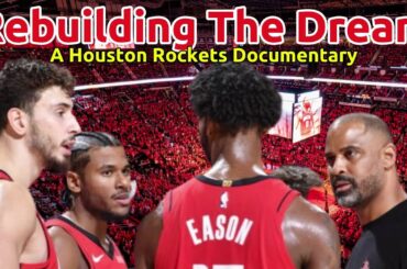 Rebuilding the Dream: The Next Era of Houston Rockets Basketball - Episode 9