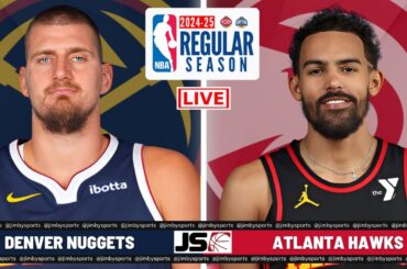 Denver Nuggets vs Atlanta Hawks | NBA LIVE TODAY 2024 Full Game Scoreboard