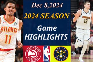 Denver Nuggets Vs Atlanta Hawks FULL Game Dec 8, 2024 | NBA TODAY | NBA HIGHLIGHTS