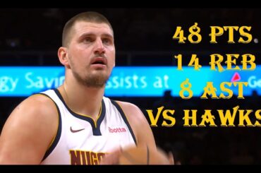 Nikola Jokic 48 Pts 14 Reb 8 Ast Denver Nuggets vs Atlana Hawks HIGHLIGHTS