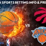 Toronto Raptors VS New York Knicks :Free NBA Betting Info For 12/9/24