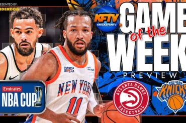 New York Knicks vs Atlanta Hawks Game Of The Week Preview (12/10/24)