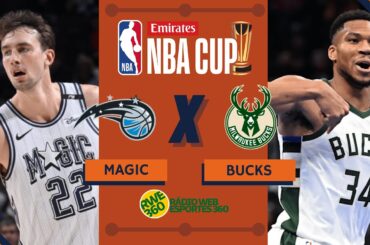 ORLANDO MAGIC X MILWAUKEE BUCKS | NBA CUP - NARRAÇÃO AO VIVO