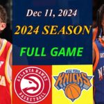 Atlanta Hawks vs New York Knicks  Full Game | Dec 11, 2024 | NBA TODAY
