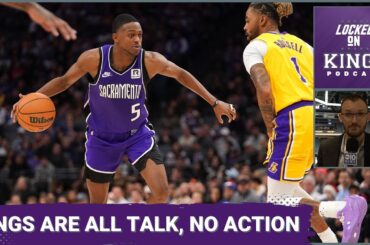 The Sacramento Kings are All Talk, No Action | Locked On Kings