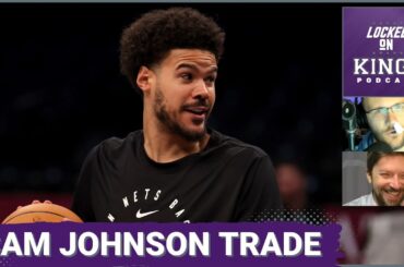 How the Sacramento Kings Pull Off a Cam Johnson Trade | Locked On Kings