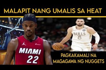MALAPIT nang UMALIS sa HEAT si BUTLER | PAGKAKAMALI na MAGAGAWA ng NUGGETS kung SAKALI.