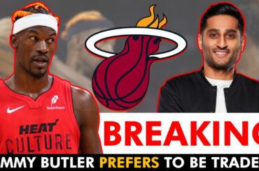 BREAKING NEWS: Jimmy Butler PREFERS To Be Traded From Miami Heat per Shams Charania