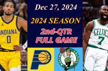 Boston Celtics vs Indiana Pacers Full Game 2nd-Qtr Highlights | Dec 27,2024 | NBA TODAY