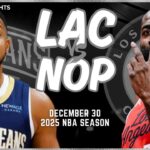 LA Clippers vs New Orleans Pelicans Full Game Highlights | Dec 30 | 2025 NBA Season