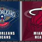 New Orleans Pelicans vs Miami Heat NBA Live Scoreboard