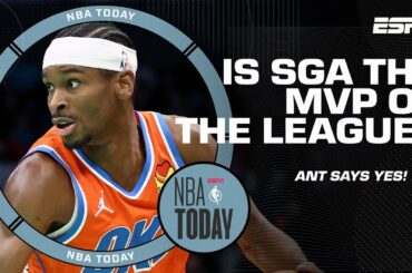 Ant calls SGA ‘the MVP of the NBA’ 👀 The NBA Today panel reacts
