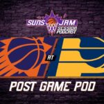 The Phoenix Suns Begin 2025 With Loss To The Indiana Pacers Post-Game Podcast With Suns JAM