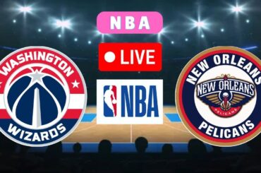 LIVE : Washington Wizards vs New Orleans Pelicans | NBA 2025 Basketball Match Live Score Today