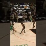 the thunder defeated the celtics!! #nba #shortvideo #usa #philippines #basketball #shorts