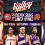Atlanta Hawks vs Phoenix Suns | LIVE Reaction | Scoreboard | Play By Play | Postgame Show