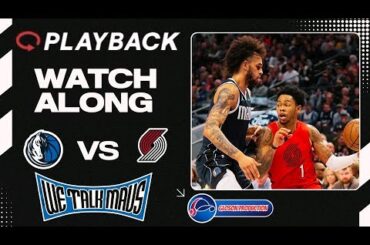 We Talk Mavs!! | Dallas Mavericks vs Portland Trail Blazers Playback Watch Along #MFFL #RipCity