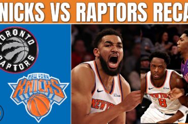 New York Knicks WIN vs Toronto Raptors (Post Game Recap)