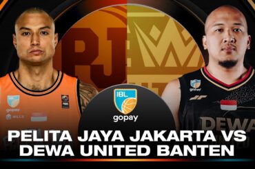 PELITA JAYA JAKARTA VS DEWA UNITED BANTEN | IBL GOPAY 2025
